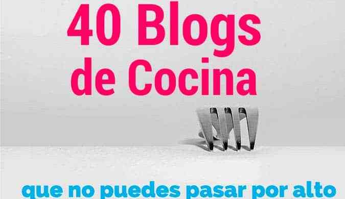 40 blogs de cocina española 40 blogs de cocina española
